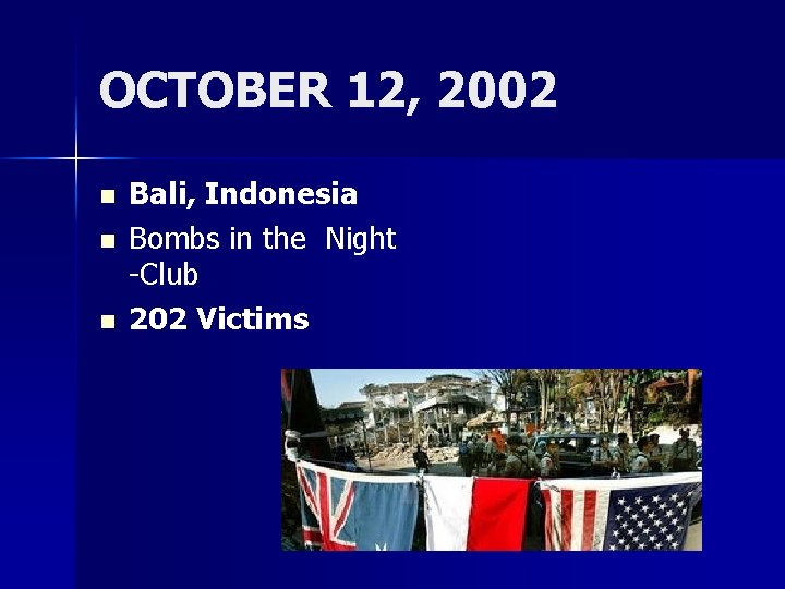 OCTOBER 12, 2002 n n n Bali, Indonesia Bombs in the Night -Club 202