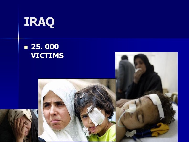 IRAQ n 25. 000 VICTIMS 