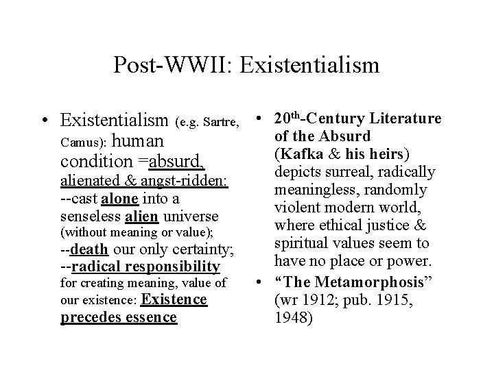 Post-WWII: Existentialism • Existentialism (e. g. Sartre, • 20 th-Century Literature of the Absurd