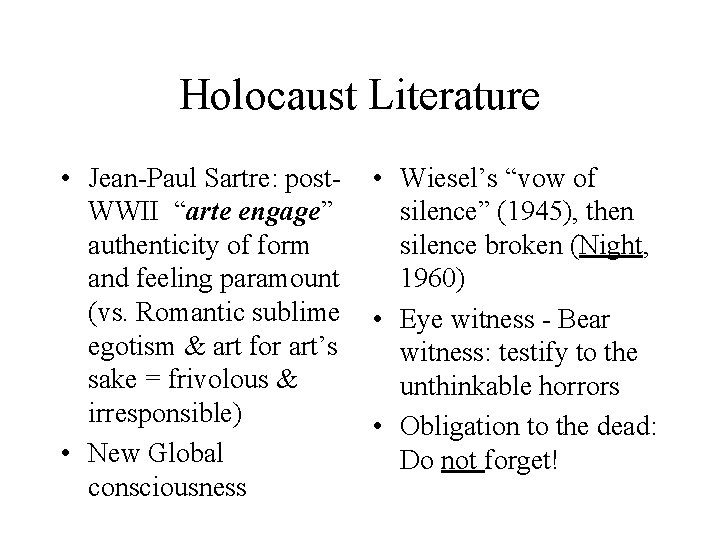 Holocaust Literature • Jean-Paul Sartre: post. WWII “arte engage” authenticity of form and feeling