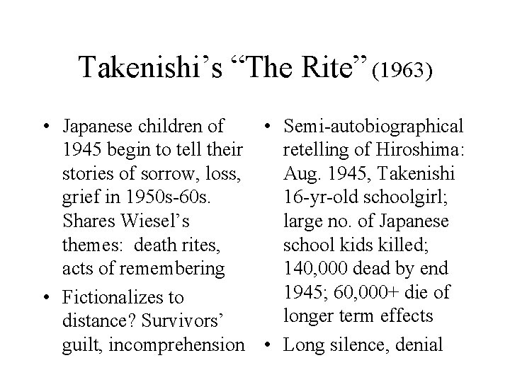 Takenishi’s “The Rite” (1963) • Japanese children of • Semi-autobiographical 1945 begin to tell