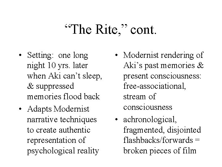 “The Rite, ” cont. • Setting: one long night 10 yrs. later when Aki