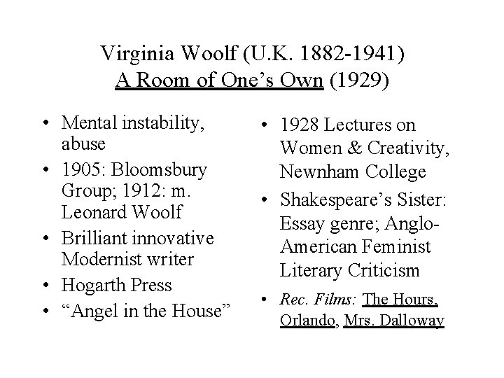 Virginia Woolf (U. K. 1882 -1941) A Room of One’s Own (1929) • Mental