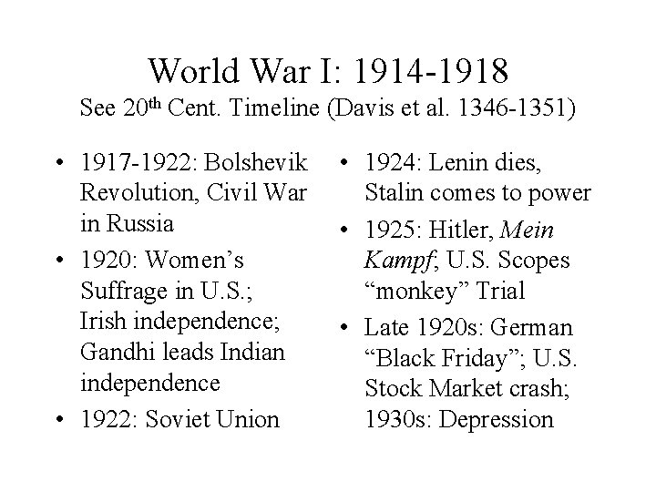 World War I: 1914 -1918 See 20 th Cent. Timeline (Davis et al. 1346