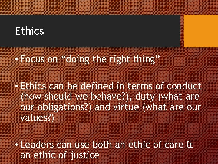 Ethics • Focus on “doing the right thing” • Ethics can be defined in