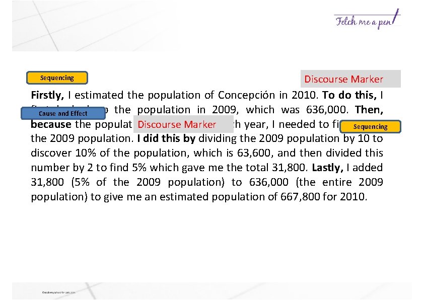 Sequencing Discourse Marker Firstly, I estimated the population of Concepción in 2010. To do