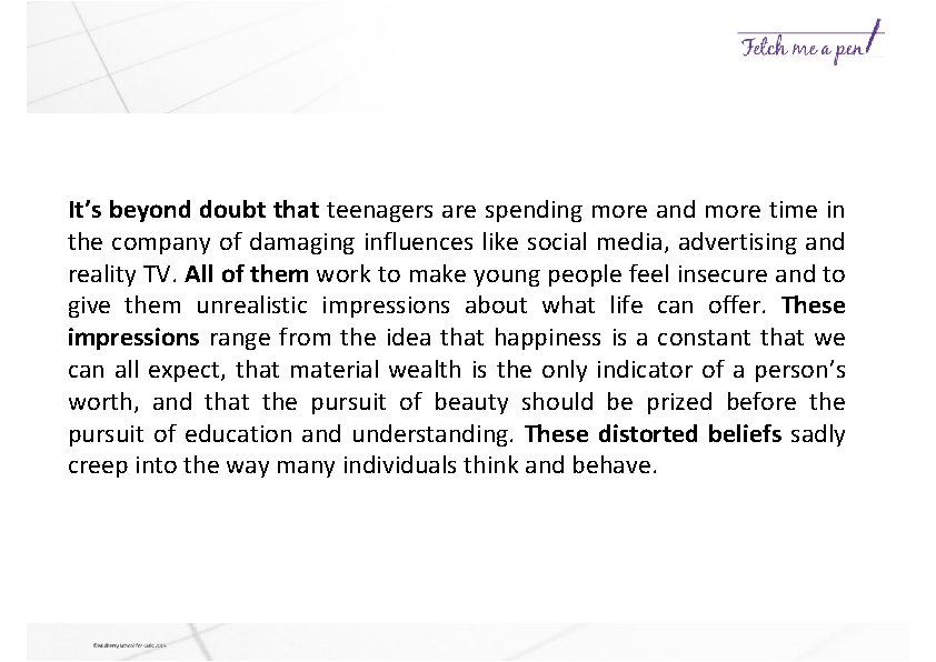 It’s beyond doubt that teenagers are spending more and more time in the company