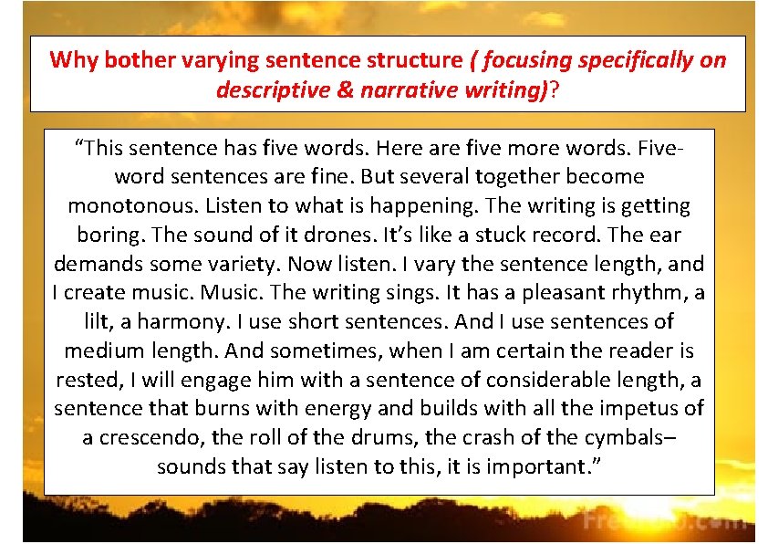 Why bother varying sentence structure ( focusing specifically on descriptive & narrative writing)? “This