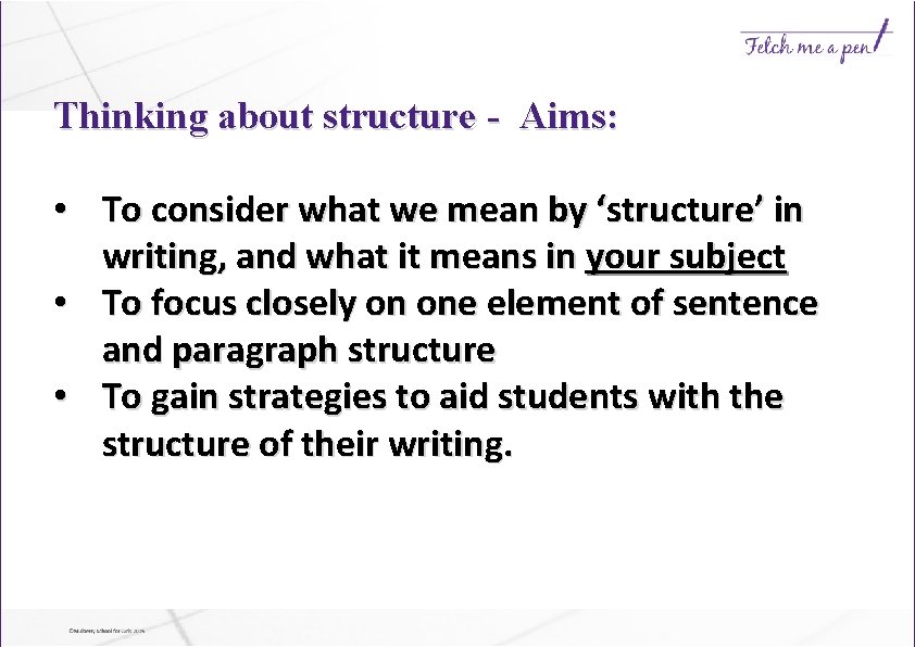 Thinking about structure - Aims: • To consider what we mean by ‘structure’ in