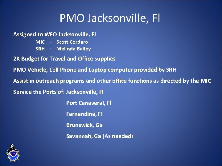 PMO Jacksonville, Fl Assigned to WFO Jacksonville, Fl MIC - Scott Cordero SRH -