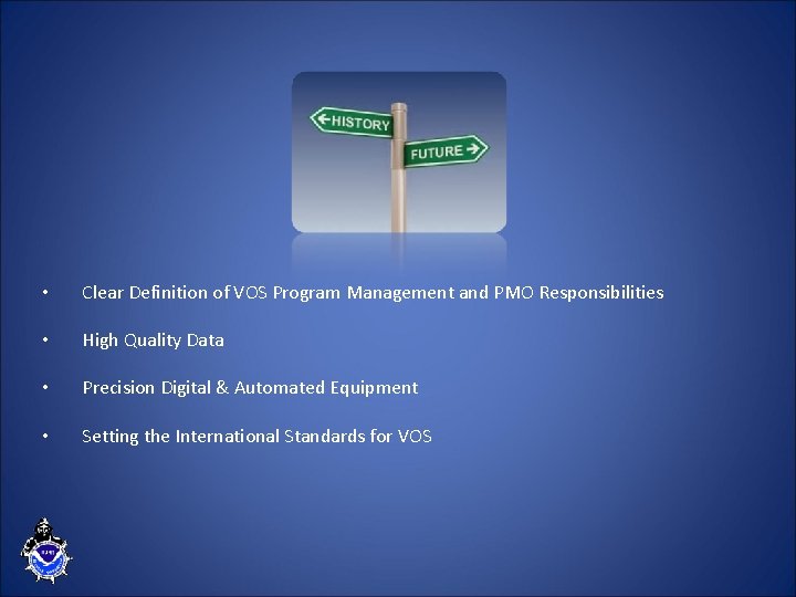  • Clear Definition of VOS Program Management and PMO Responsibilities • High Quality