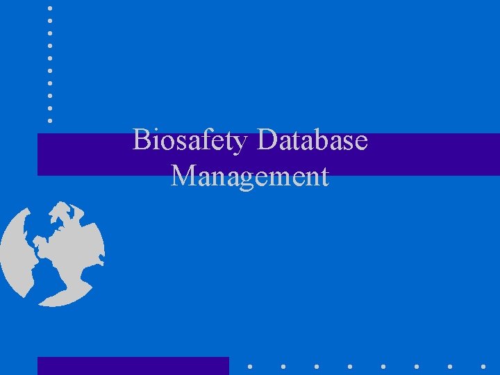 Biosafety Database Management 