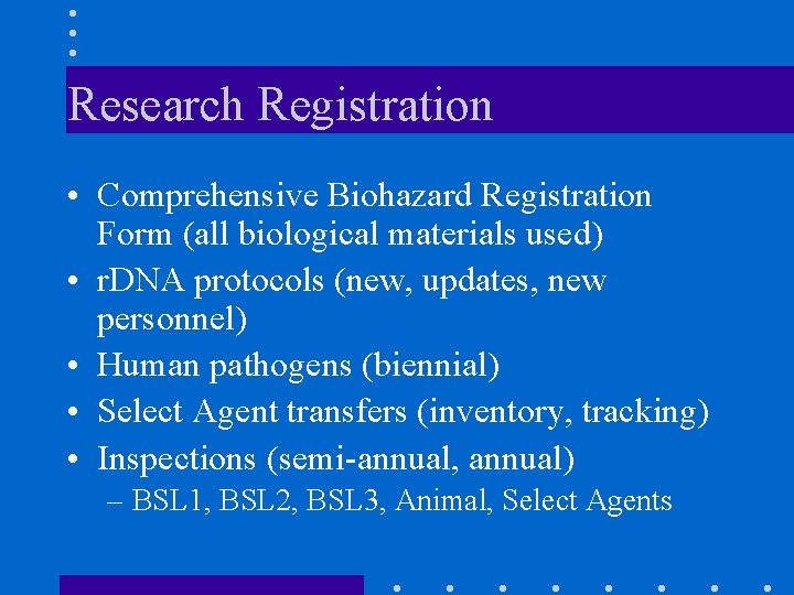 Research Registration • Comprehensive Biohazard Registration Form (all biological materials used) • r. DNA