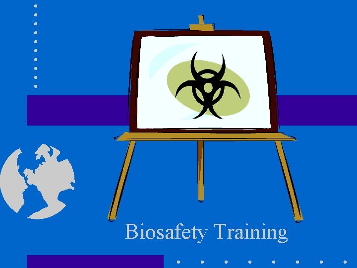 Biosafety Training 