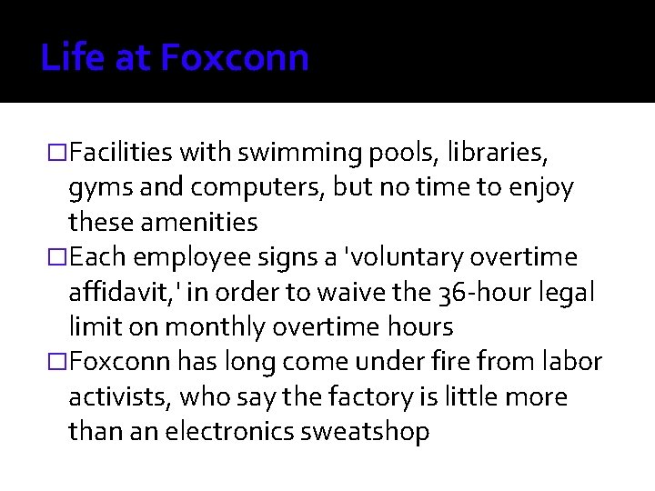 Life at Foxconn �Facilities with swimming pools, libraries, gyms and computers, but no time