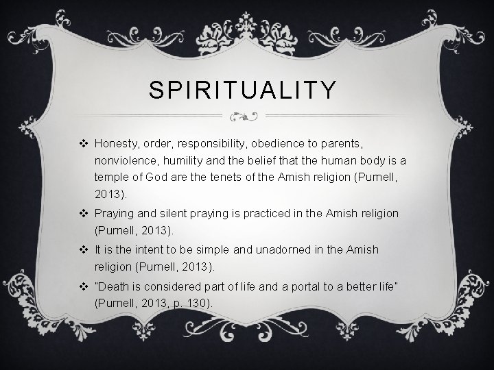 SPIRITUALITY v Honesty, order, responsibility, obedience to parents, nonviolence, humility and the belief that