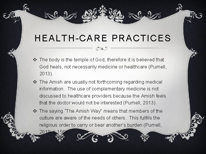 HEALTH-CARE PRACTICES v The body is the temple of God, therefore it is believed