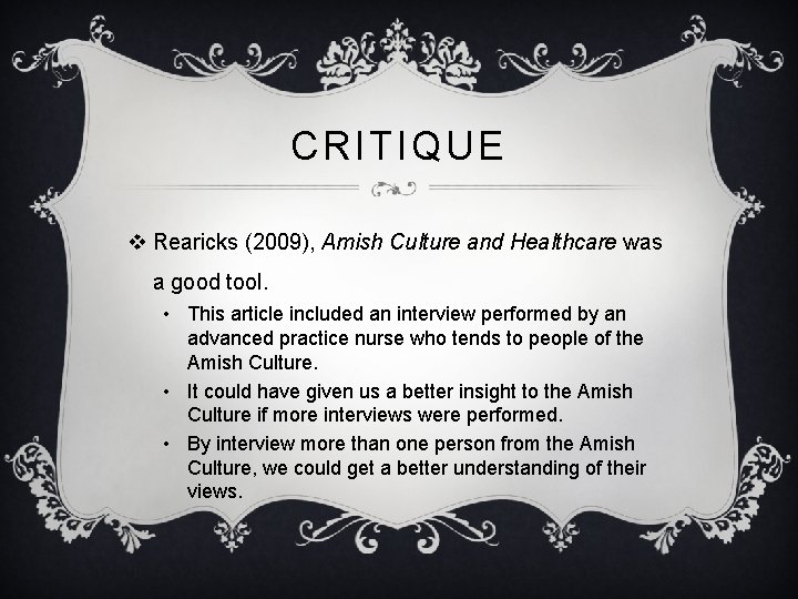 CRITIQUE v Rearicks (2009), Amish Culture and Healthcare was a good tool. • This