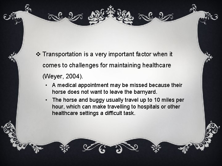 v Transportation is a very important factor when it comes to challenges for maintaining