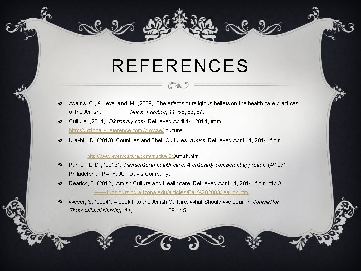 REFERENCES v Adams, C. , & Leverland, M. (2009). The effects of religious beliefs