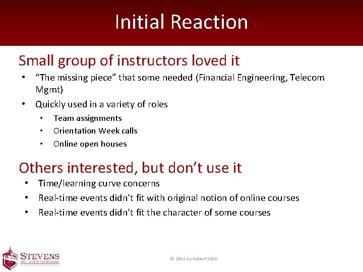 Initial Reaction Small group of instructors loved it • “The missing piece” that some