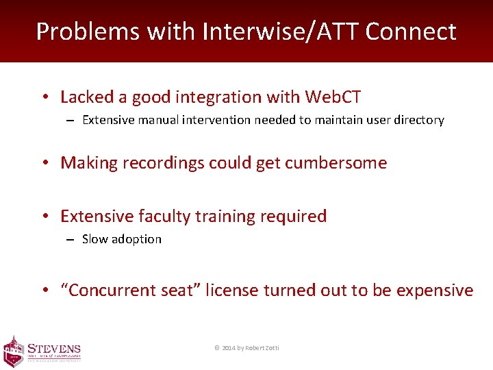 Problems with Interwise/ATT Connect • Lacked a good integration with Web. CT – Extensive