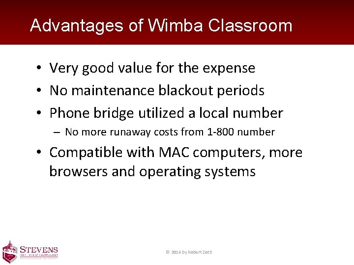 Advantages of Wimba Classroom • Very good value for the expense • No maintenance
