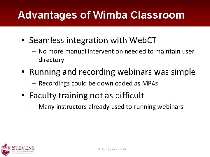 Advantages of Wimba Classroom • Seamless integration with Web. CT – No more manual