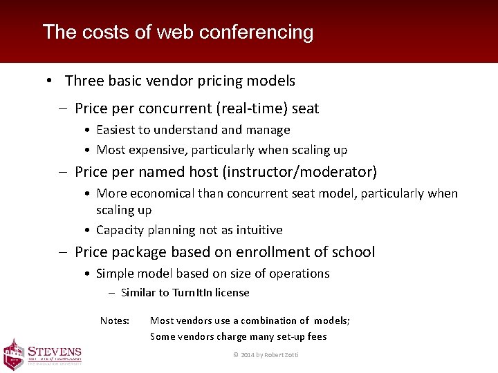 The costs of web conferencing • Three basic vendor pricing models – Price per