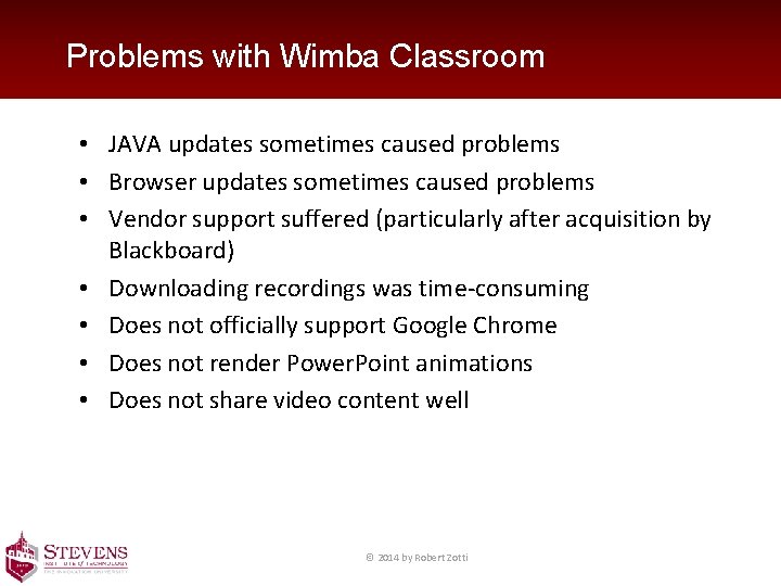 Problems with Wimba Classroom • JAVA updates sometimes caused problems • Browser updates sometimes