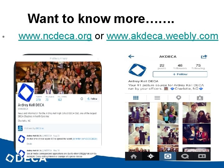 Want to know more……. • www. ncdeca. org or www. akdeca. weebly. com 