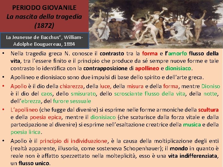 PERIODO GIOVANILE La nascita della tragedia (1872) La Jeunesse de Bacchus”, William Adolphe Bouguereau,