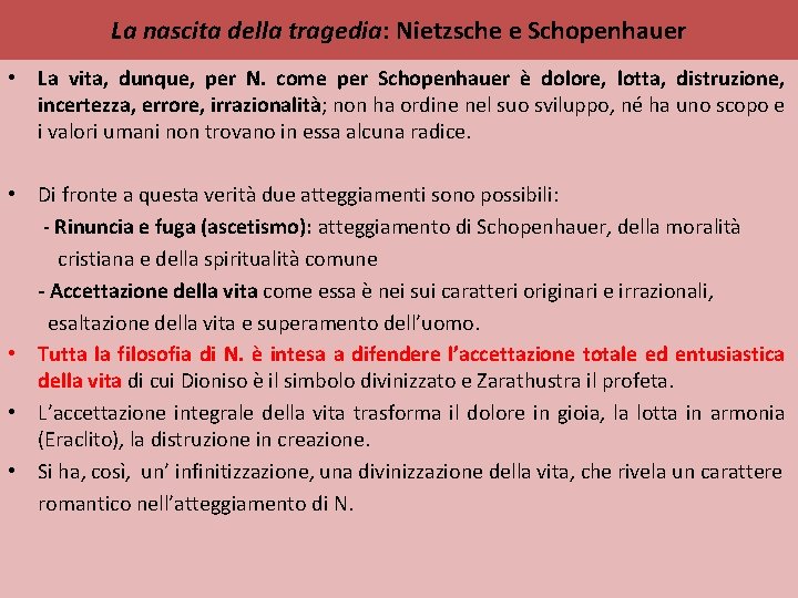 La nascita della tragedia: Nietzsche e Schopenhauer • La vita, dunque, per N. come