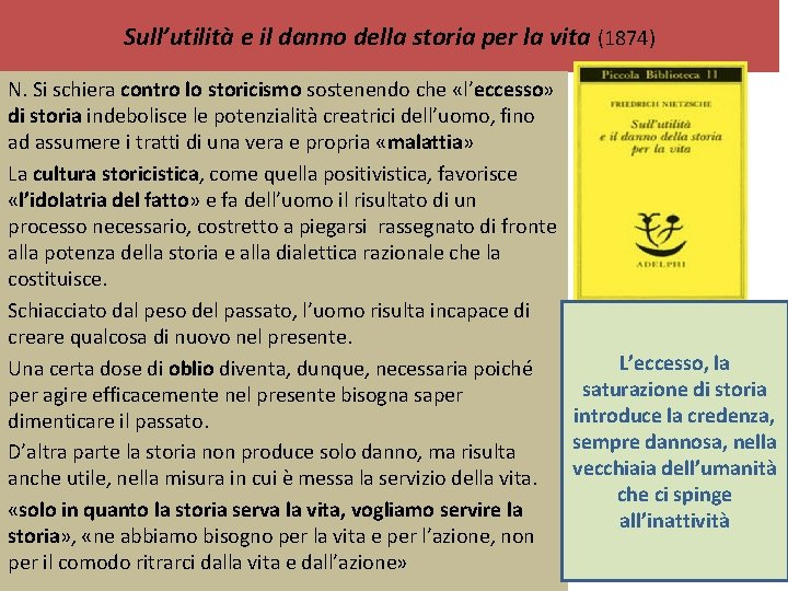 Sull’utilità e il danno della storia per la vita (1874) N. Si schiera contro
