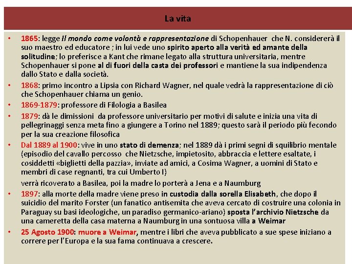 La vita 1865: legge Il mondo come volontà e rappresentazione di Schopenhauer che N.