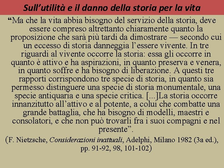 Sull’utilità e il danno della storia per la vita “Ma che la vita abbia