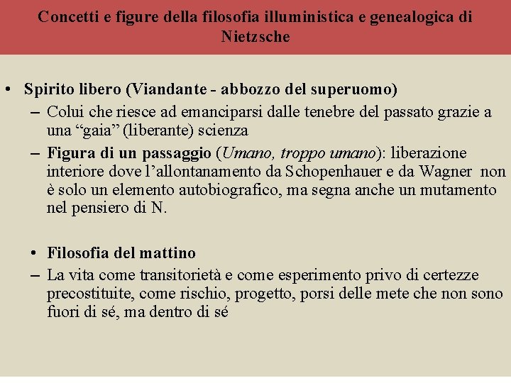 Concetti e figure della filosofia illuministica e genealogica di Nietzsche • Spirito libero (Viandante