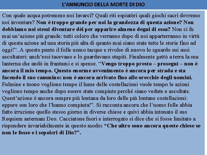 L’ANNUNCIO DELLA MORTE DI DIO Con quale acqua potremmo noi lavarci? Quali riti espiatòri