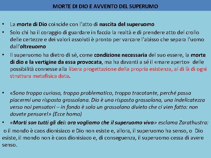 MORTE DI DIO E AVVENTO DEL SUPERUMO • La morte di Dio coincide con