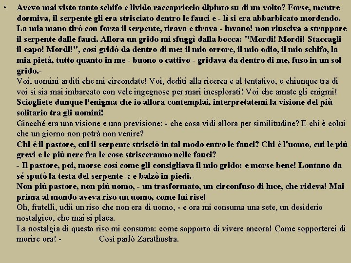  • Avevo mai visto tanto schifo e livido raccapriccio dipinto su di un