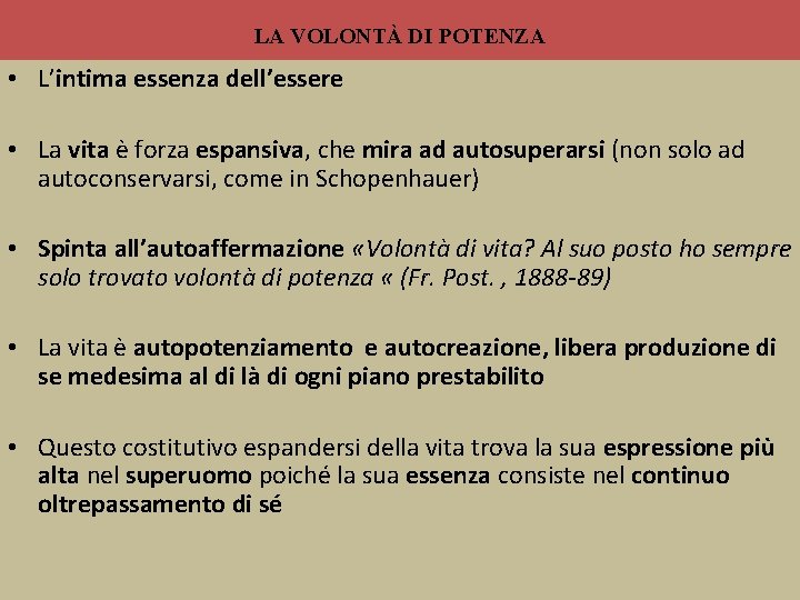 LA VOLONTÀ DI POTENZA • L’intima essenza dell’essere • La vita è forza espansiva,