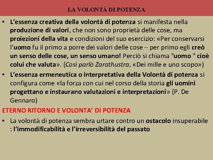 LA VOLONTÀ DI POTENZA • L’essenza creativa della volontà di potenza si manifesta nella