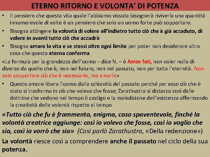 ETERNO RITORNO E VOLONTA’ DI POTENZA • Il pensiero che questa vita quale l’abbiamo