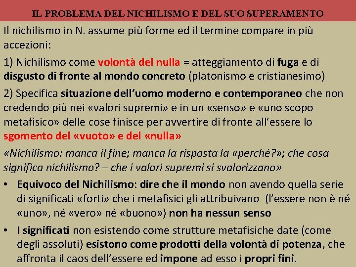 IL PROBLEMA DEL NICHILISMO E DEL SUO SUPERAMENTO l Il nichilismo in N. assume