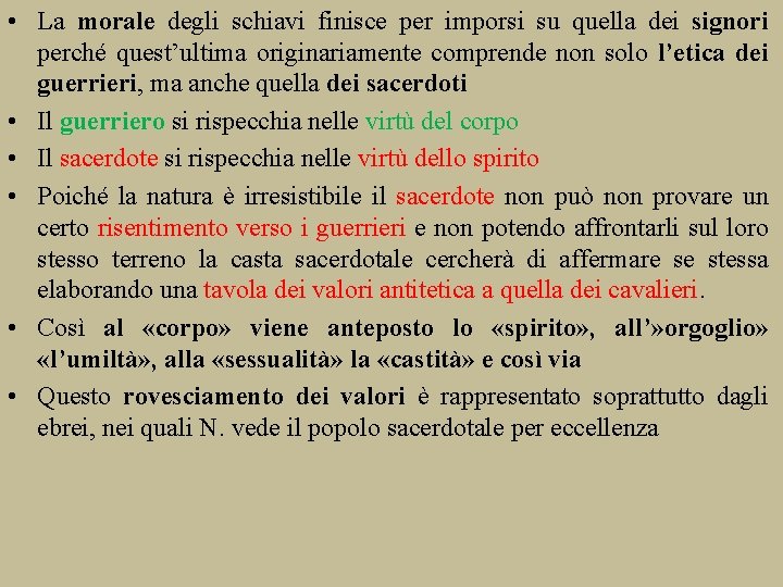  • La morale degli schiavi finisce per imporsi su quella dei signori perché