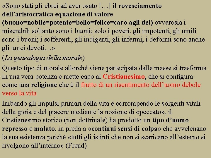  «Sono stati gli ebrei ad aver osato […] il rovesciamento dell’aristocratica equazione di