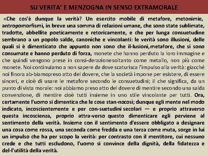SU VERITA’ E MENZOGNA IN SENSO EXTRAMORALE «Che cos'è dunque la verità? Un esercito