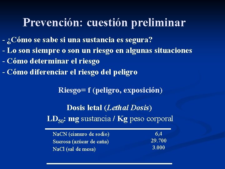 Prevención: cuestión preliminar - ¿Cómo se sabe si una sustancia es segura? - Lo