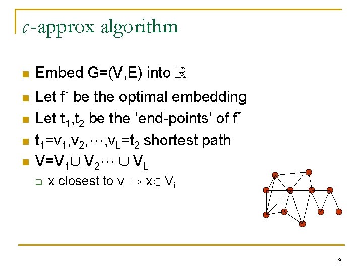 c -approx algorithm n Embed G=(V, E) into R n Let f* be the