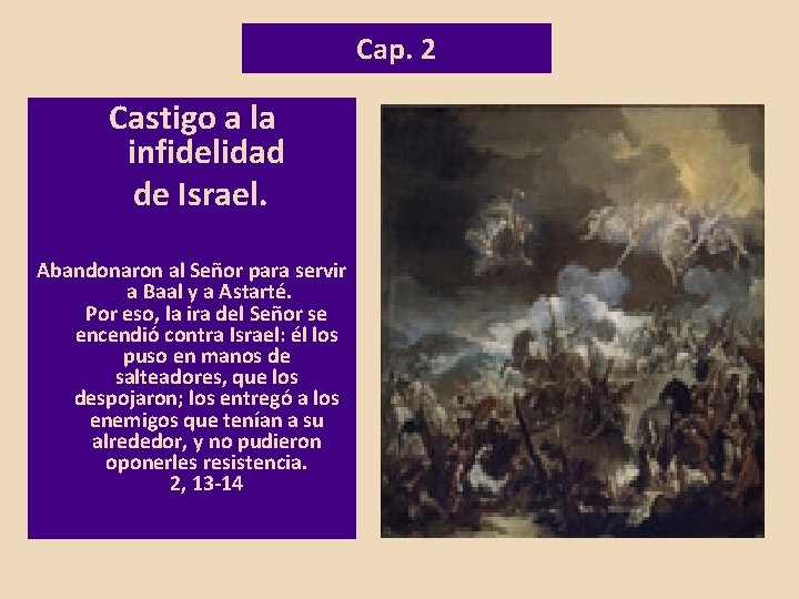 Cap. 2 Castigo a la infidelidad de Israel. Abandonaron al Señor para servir a